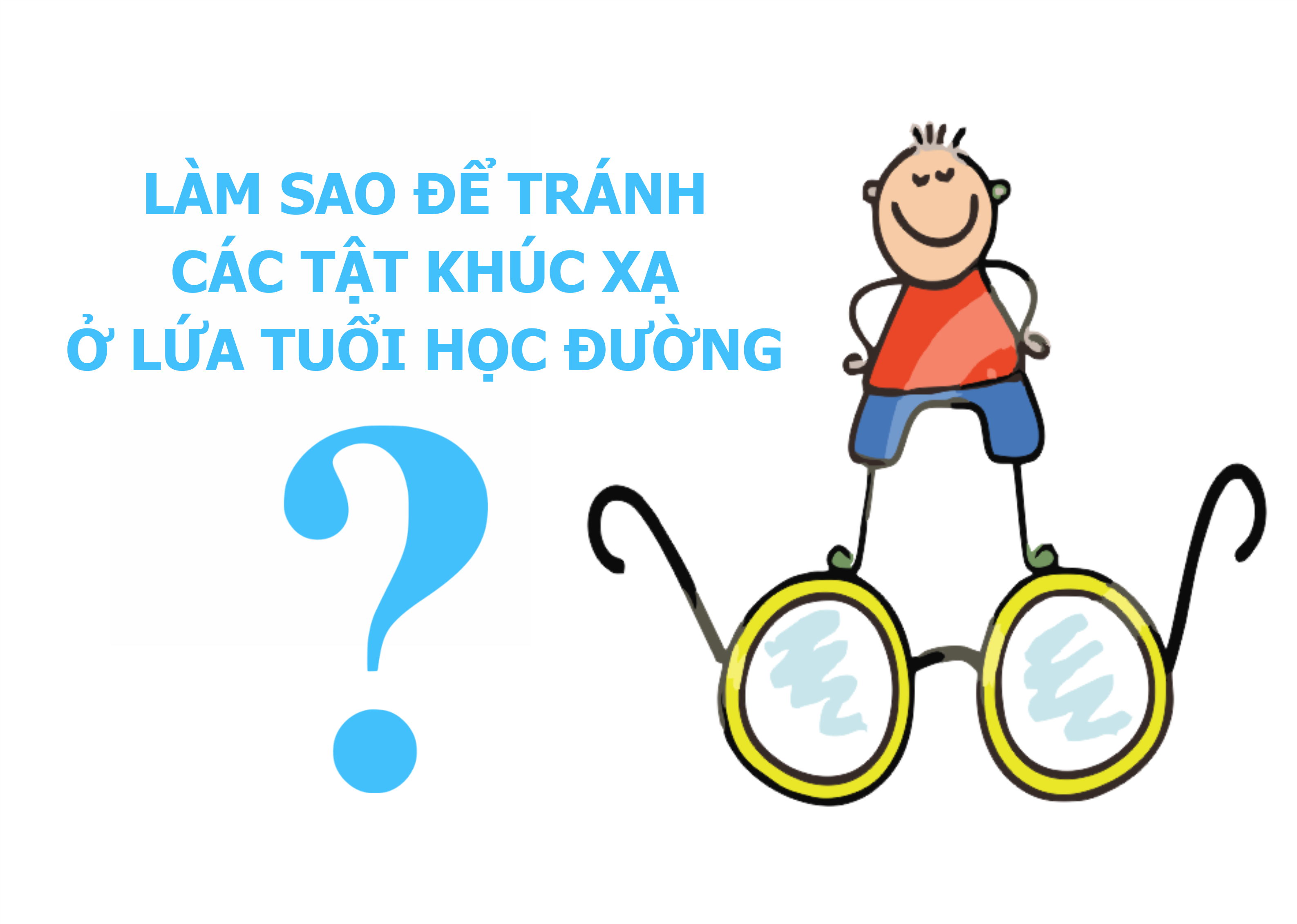 Làm sao để tránh các tật khúc xạ ở lứa tuổi học đường